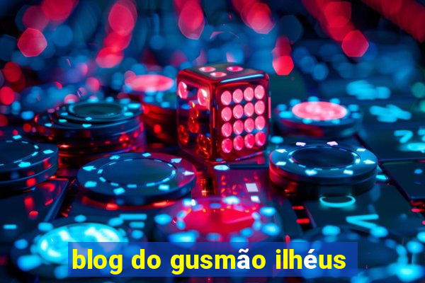 blog do gusmão ilhéus