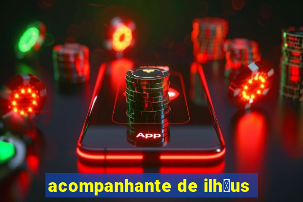 acompanhante de ilh茅us