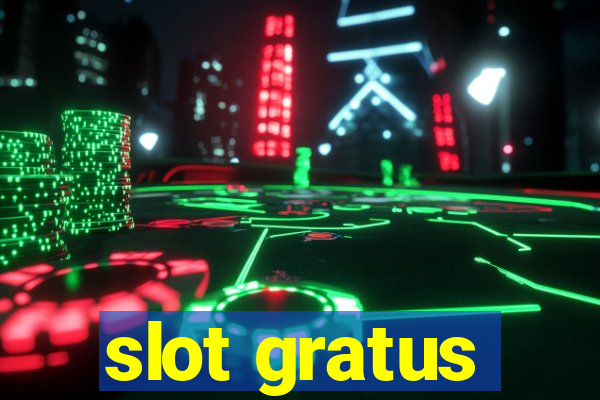 slot gratus