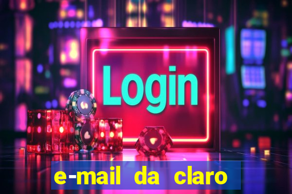 e-mail da claro para enviar comprovante de pagamento