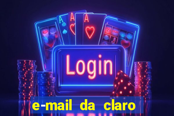 e-mail da claro para enviar comprovante de pagamento