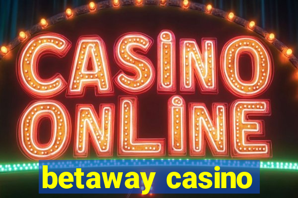 betaway casino