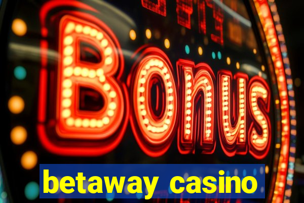 betaway casino