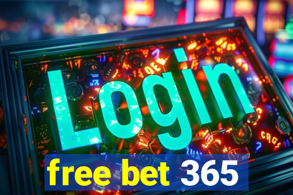 free bet 365