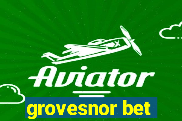 grovesnor bet