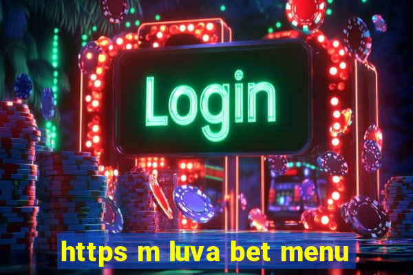 https m luva bet menu