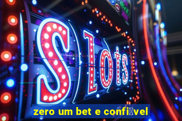 zero um bet e confi谩vel