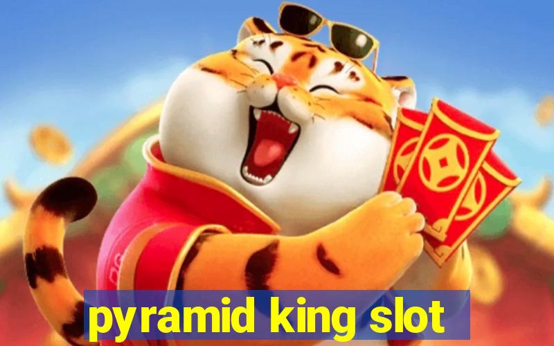 pyramid king slot