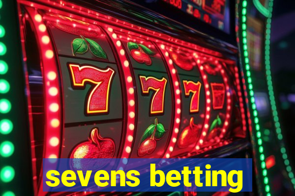 sevens betting