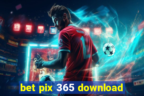 bet pix 365 download