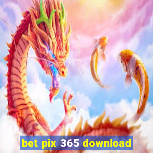 bet pix 365 download