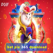 bet pix 365 download