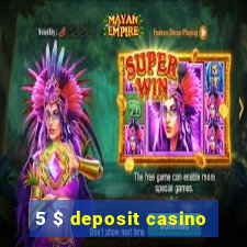 5 $ deposit casino