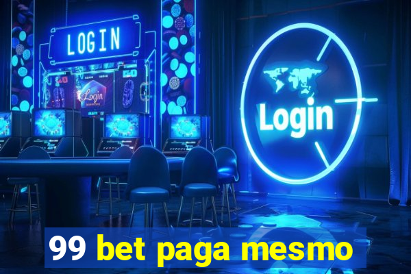 99 bet paga mesmo