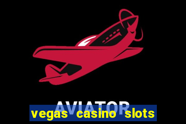 vegas casino slots online free