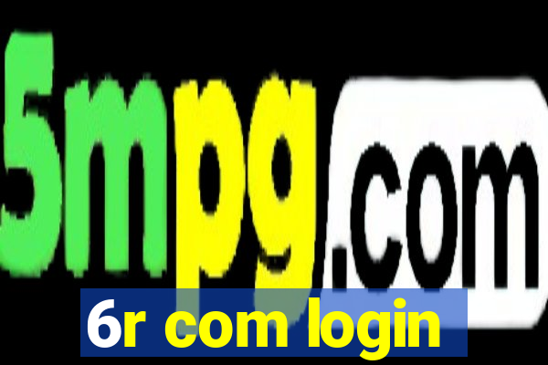 6r com login