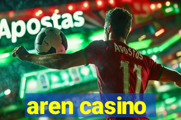 aren casino