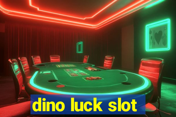 dino luck slot