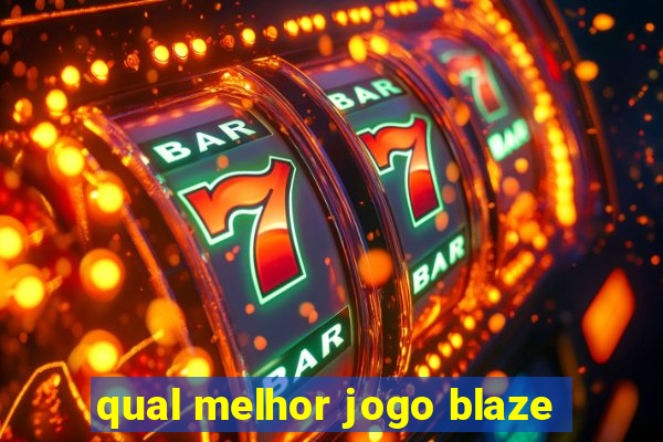 qual melhor jogo blaze