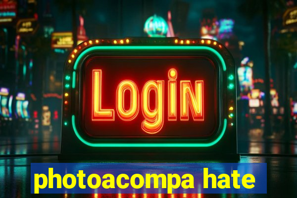 photoacompa hate