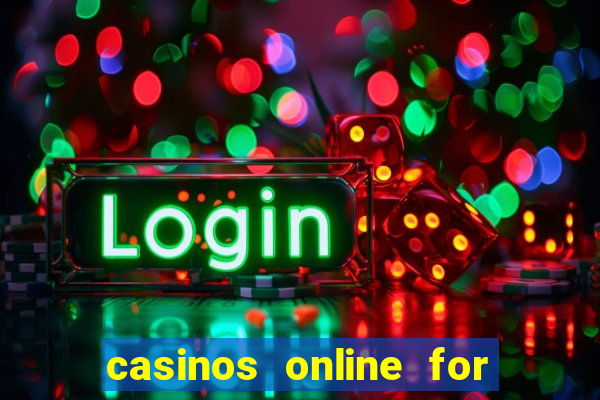 casinos online for real money