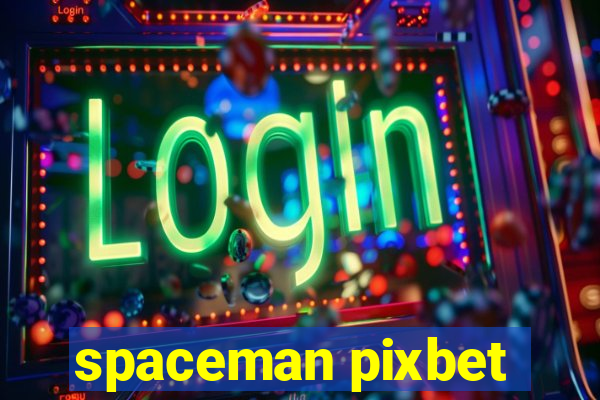 spaceman pixbet