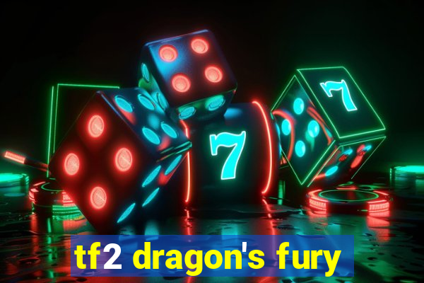 tf2 dragon's fury