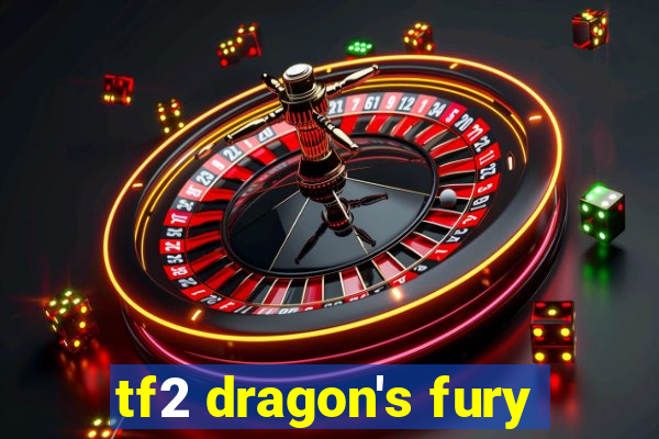 tf2 dragon's fury