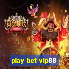 play bet vip88