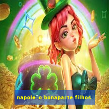 napole茫o bonaparte filhos