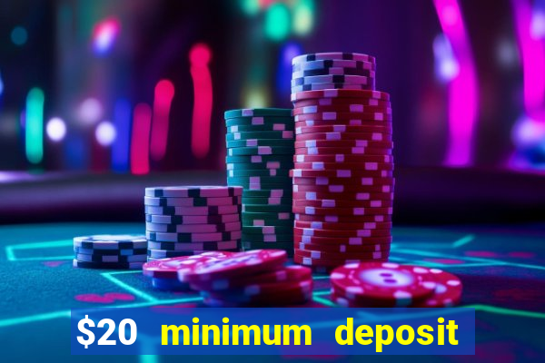 $20 minimum deposit casino canada