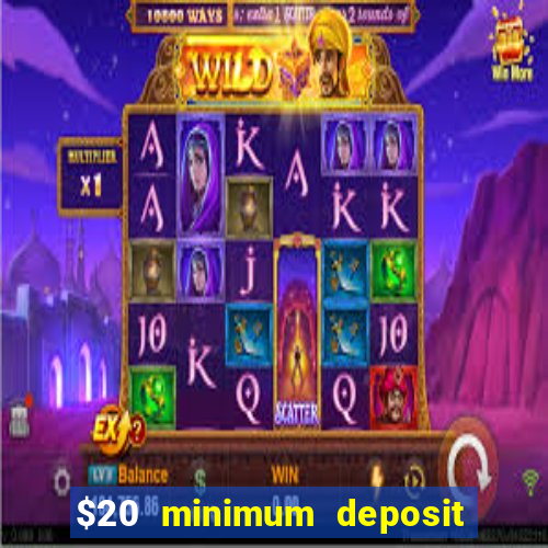 $20 minimum deposit casino canada