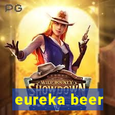 eureka beer