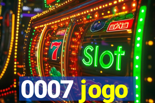 0007 jogo