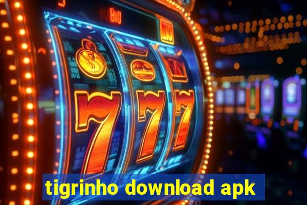 tigrinho download apk