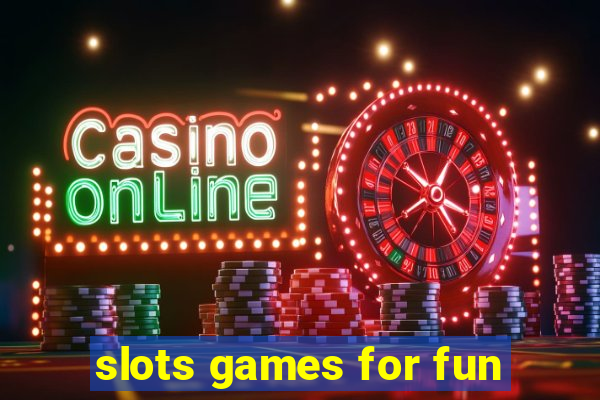 slots games for fun