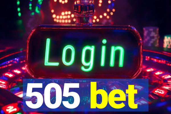 505 bet