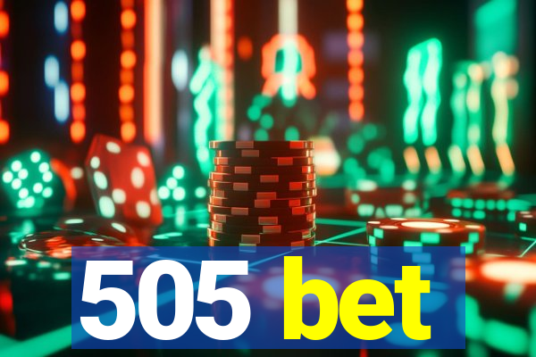 505 bet