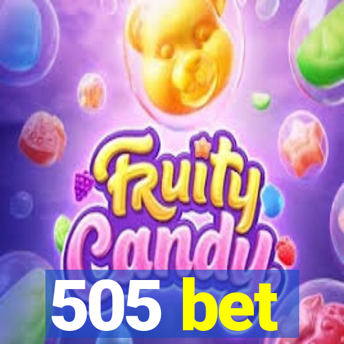 505 bet