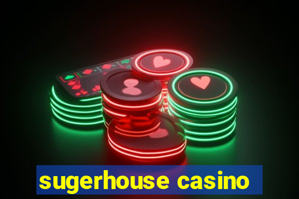 sugerhouse casino