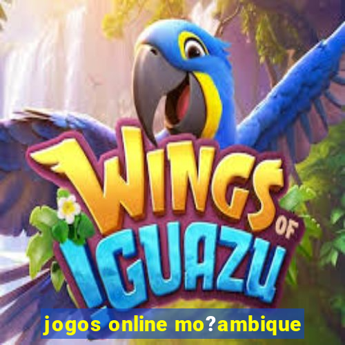 jogos online mo?ambique