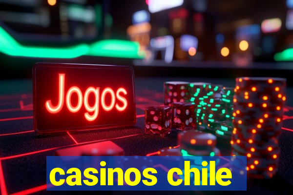 casinos chile