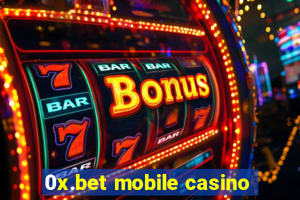 0x.bet mobile casino