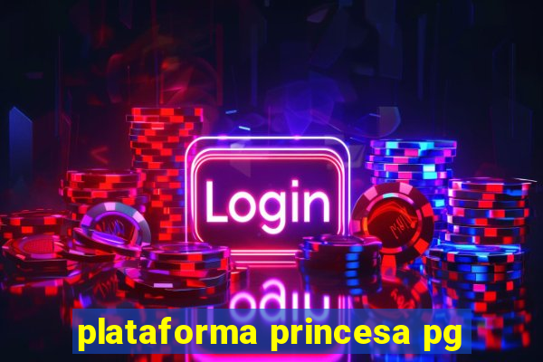 plataforma princesa pg