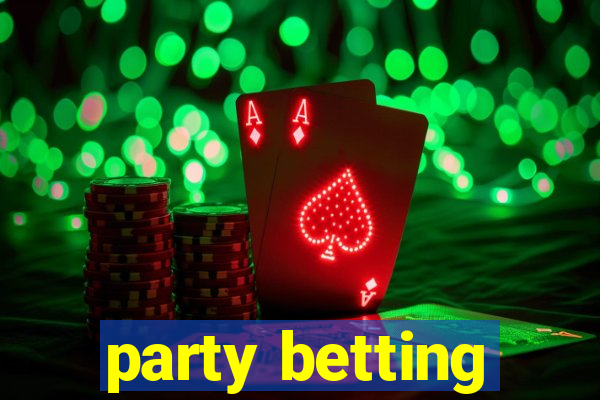 party betting