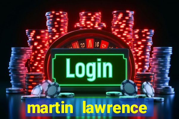 martin lawrence martin lawrence