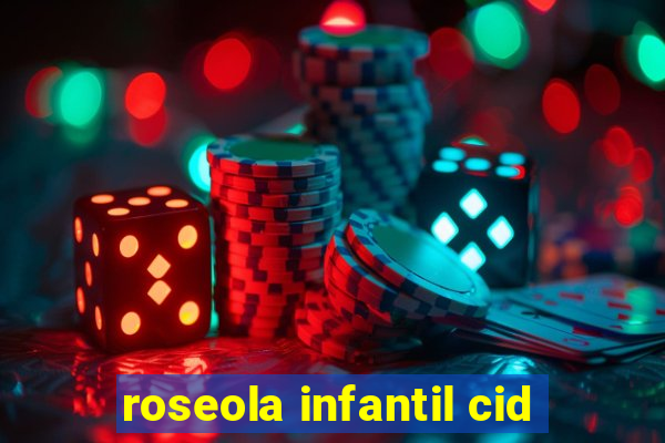 roseola infantil cid