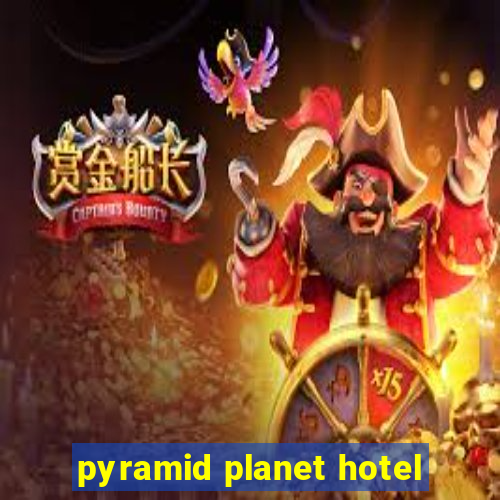 pyramid planet hotel