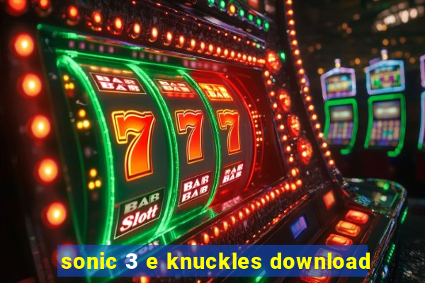 sonic 3 e knuckles download