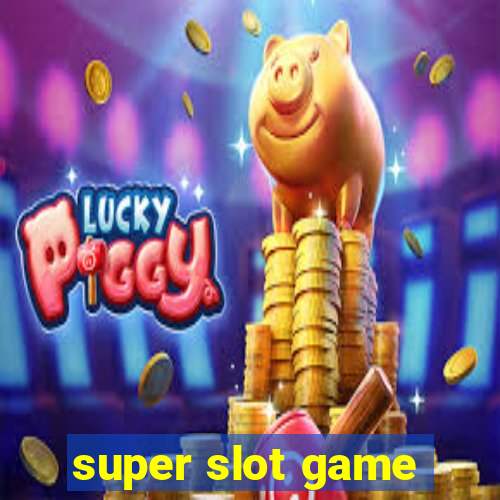 super slot game